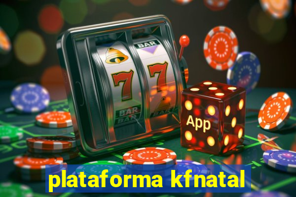 plataforma kfnatal